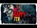 КРУТЕЙШАЯ НАРКОМАНИЯ! ОБЗОР ИГРЫ ● We Happy Few