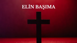 Elin Başıma #ilahi Resimi