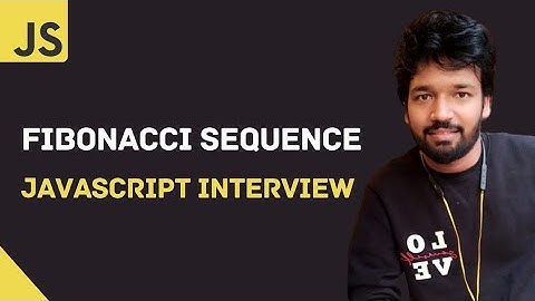 JavaScript Coding Interview | Fibonacci Sequence
