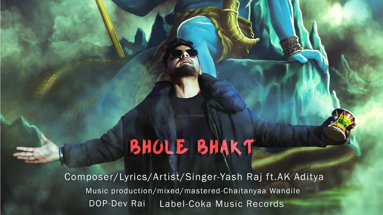 Bhole Bhakt ● Yashraj Bhalavi ft AK Aditya || Chaitanyaa Wandile || Coka Music Records||