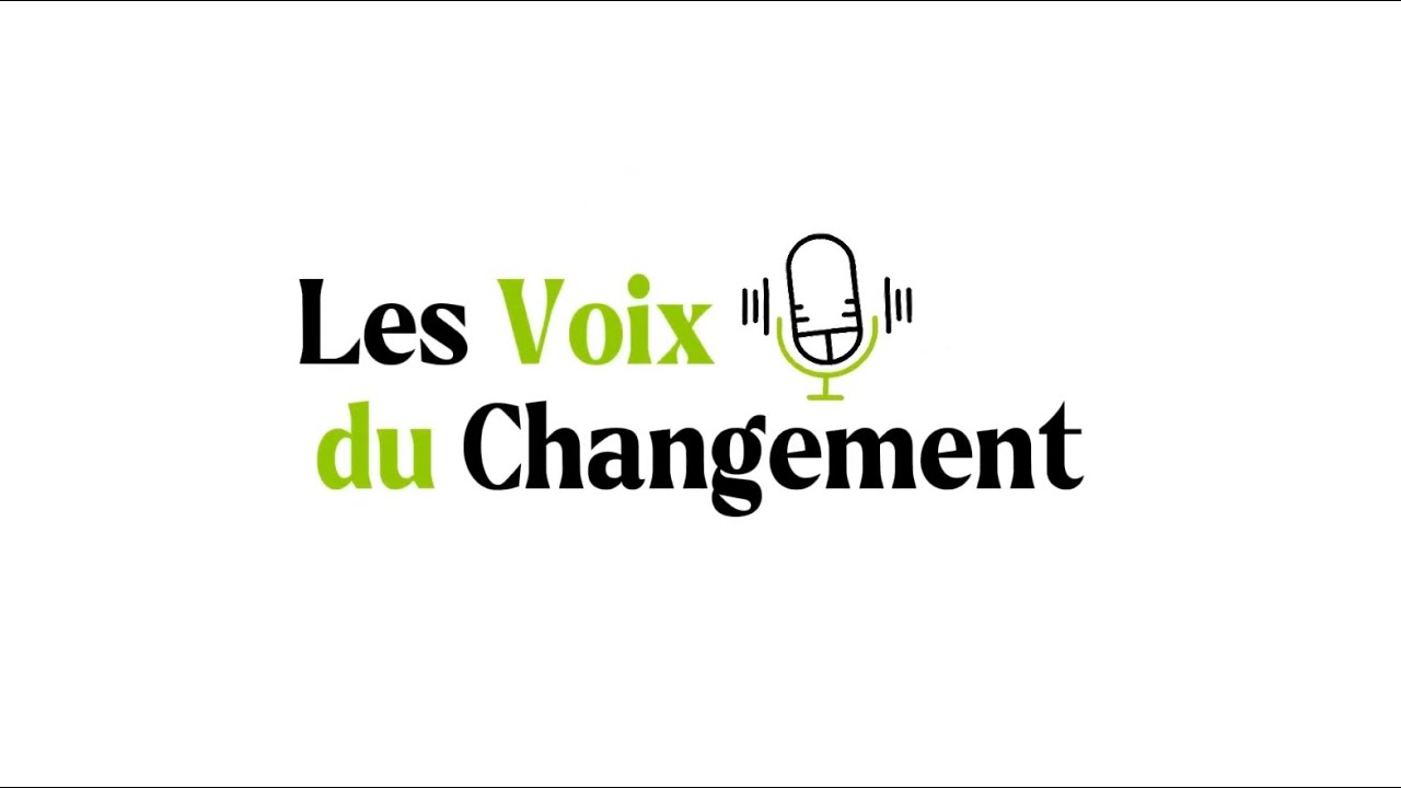 Les voix du changement - Episode 02