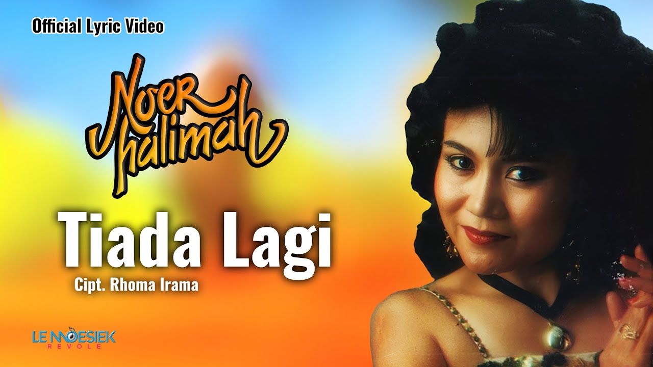 Noer Halimah - Tiada Lagi  (Lyric Video)