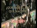 Qu pas el ao que naciste  ao 1989