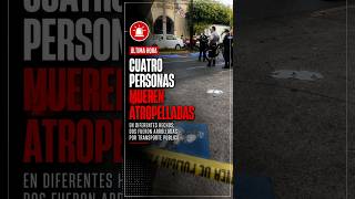 Cuatro personas mueren atropelladas en Jalisco; dos fueron arrolladas por transporte público