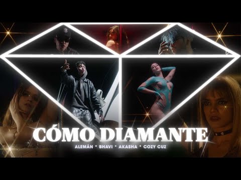 Aleman ft Bhavi, Akasha & Cozy Cuz - Cómo Diamante (Video Oficial)