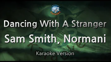 Sam Smith, Normani-Dancing With A Stranger (Karaoke Version)