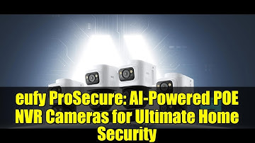 eufy ProSecure: AI-Powered POE NVR Cameras for Ultimate Home Security