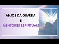 QUAL A DIFERENÇA DE MENTOR ESPIRITUAL E ANJO DA GUARDA?