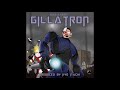 Gillateen & Kyo Itachi - Gillatron (Full Album)