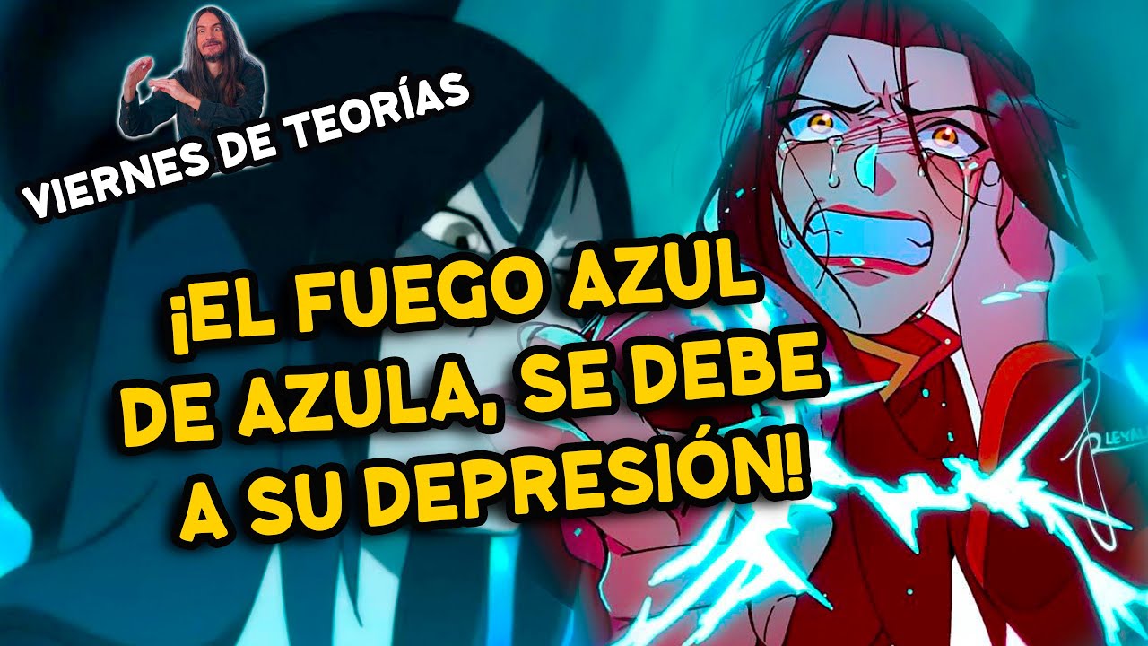 AVATAR | La verdadera razón del fuego Azul de Azula - Viernes de teorías