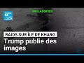 Trump dément des images de raids sur Kharg 🚁