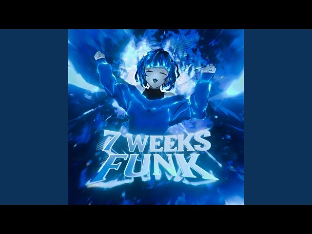 7 WEEKS FUNK (SUPER SLOWED)