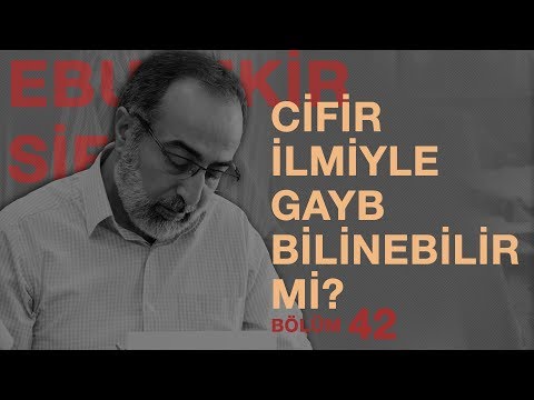 #İ42: Ebubekir Sifil - Cifir İlmiyle Gayb Bilinebilir Mi?