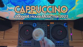 Cappuccino Deepsell House Music Mix 2023