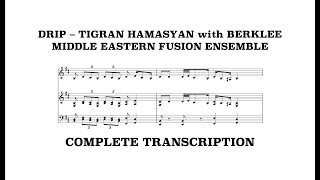 Drip - Tigran Hamasyan w/ Berklee Middle Eastern Fusion Ensemble (Complete Transcription)