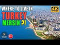 Moving to Turkey? Which Area is better to Live in Mersin? All Mersin in 8 Minutes! 4K Turkey