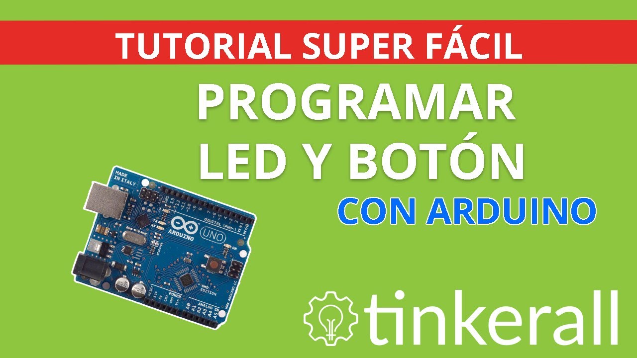 ARDUINO BÁSICO EP3. Programar Led y Botón con Arduino UNO - YouTube