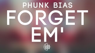 Phunk Bias - Forget Em'