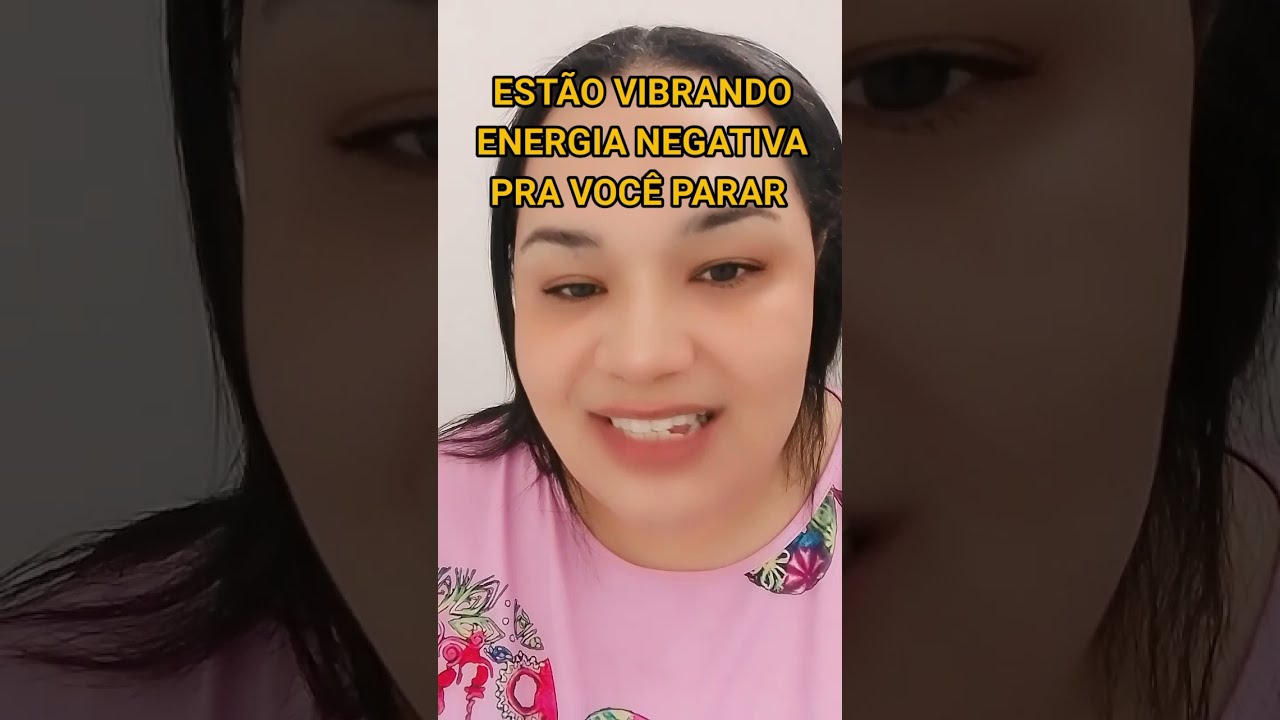Estão vibrando energia negativa pra você parar.