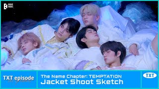 [EPISODE] TXT (투모로우바이투게더) ‘The Name Chapter: TEMPTATION’ Jacket Shoot Sketch