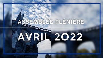 Assemblée plénière des évêques à Lourdes du printemps 2022