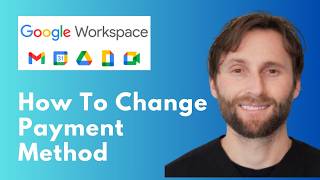 How to Change Google Workspace Payment Method [Full Guide 2026]