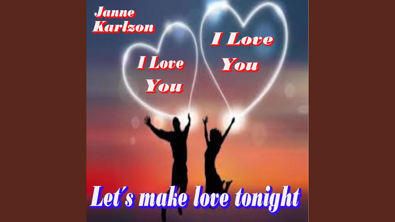 Let´s make love Tonight YouTube