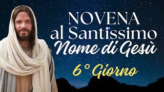 Sesto giorno della Novena al Santissimo Nome di Gesù - 30 Dicembre 2024