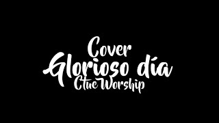 Vignette de la vidéo "Glorioso día | Cover Glorious day | Passion | Español"