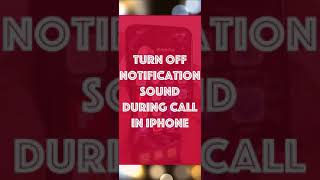 Turn OFF NOTIFICATION SOUND During Call in iPhone ?? iPhone Tips and Tricks