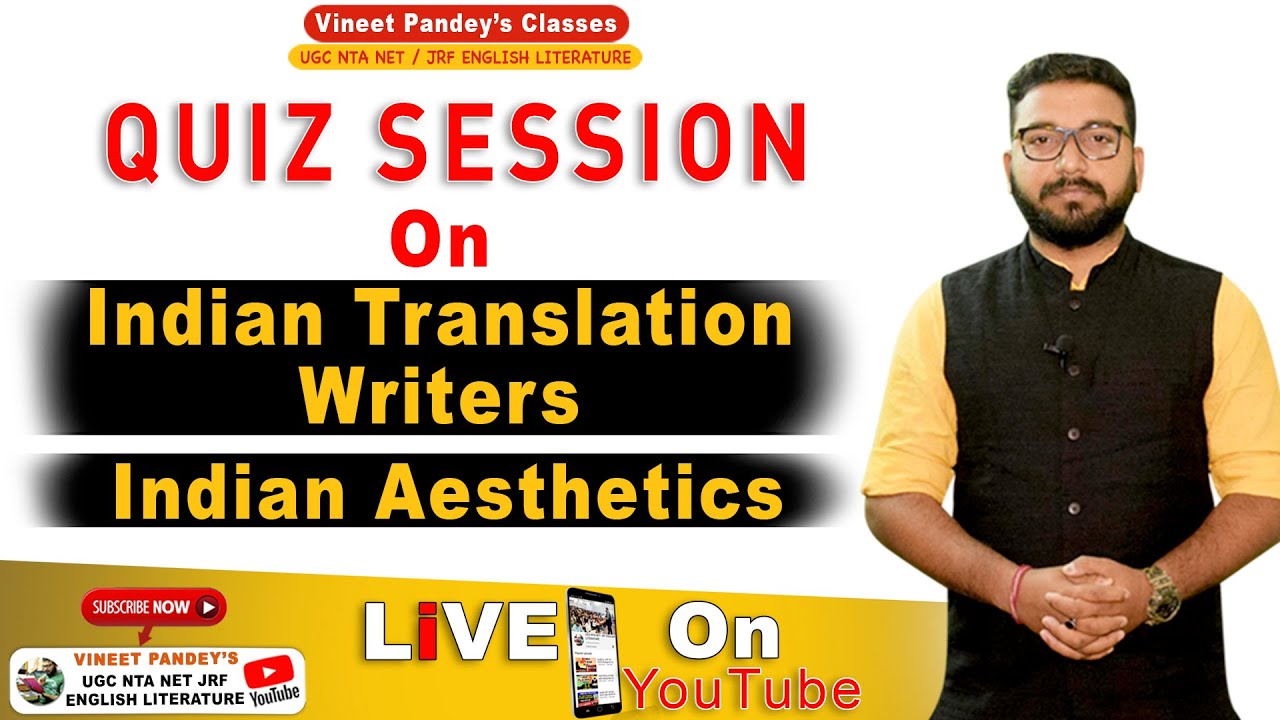 QUIZ ON INDIAN TRANSLATION WRITERS and INDIAN AESTHETICS .11 am FREE