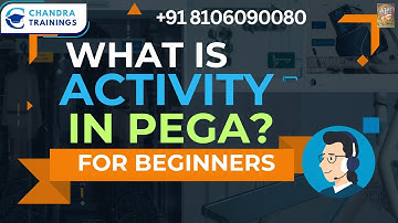 Pega Learning for Beginners | Activity in Pega Explained with Methods, Steps & CSA Training Guide