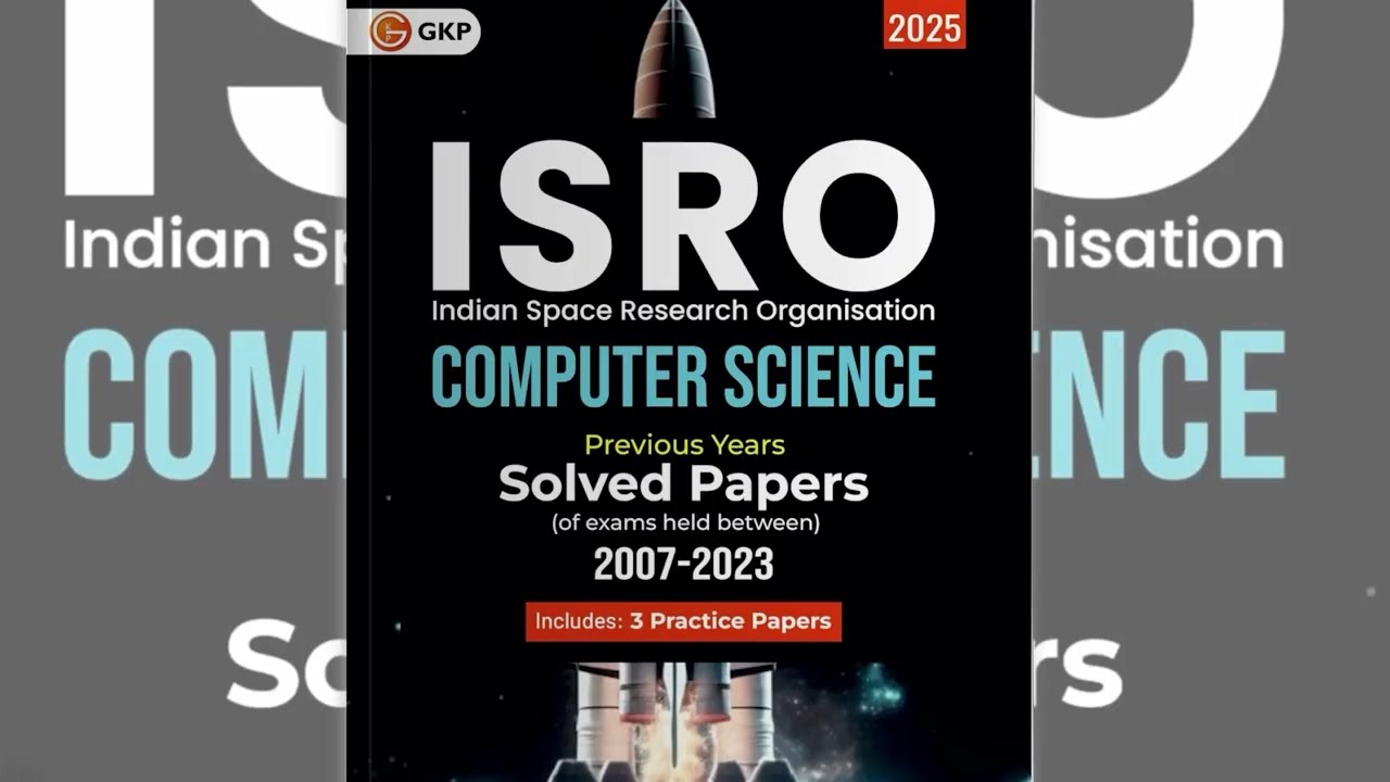 ISRO 2025: Computer Science – Previous Years’ Solved Papers (2007-2023) | GKP