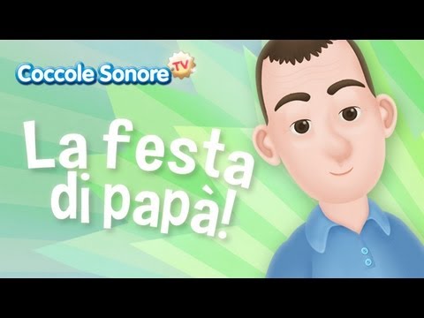 La Festa di Papà - Canzoni per bambini di Coccole Sonore