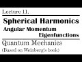11. Spherical Harmonics - Eigenfunctions of Angular Momentum | Weinberg’s Lectures on QM