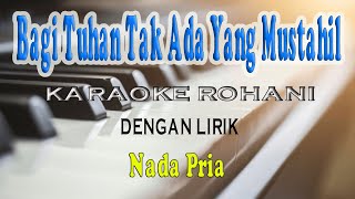 BAGI TUHAN TAK ADA YANG MUSTAHIL KARAOKE ROHANI SARI SIMORANGKIR ll NADA PRIA E=DO