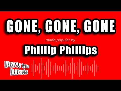 Phillip Phillips - Gone, Gone, Gone (Karaoke Version)