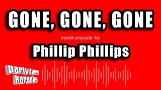 Phillip Phillips - Gone, Gone, Gone (Karaoke Version)