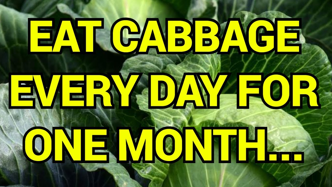 Eat cabbage every day for one month and These 10 Things Will Happen to
