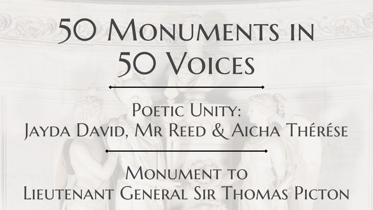 Three Poets from Poetic Unity Respond to the Monument to Thomas Picton (50 Monuments in 50 Voices)
