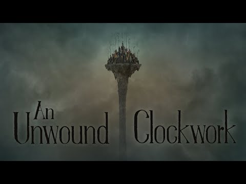 "An Unwound Clockwork" - Project Trailer