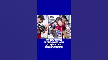 Khai giảng khóa học lập trình Arduino Online đợt tháng 8/2025