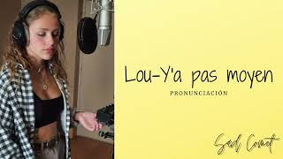 Lou - Y'a pas moyen_(Pronunciación)