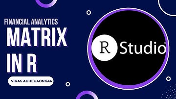 Matrix in R - Financial Analytics