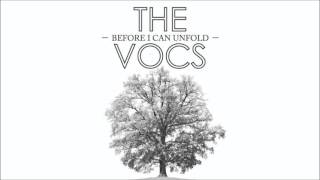 The Vocs - Before I Can Unfold