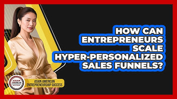 How Can Entrepreneurs Scale Hyper-personalized Sales Funnels?