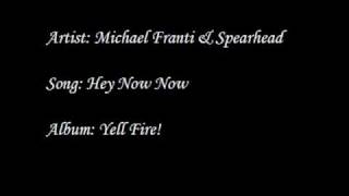 Video thumbnail of "Michael Franti & Spearhead - Hey Now Now"