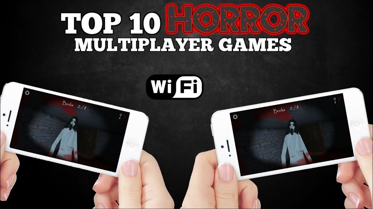 Top 10 Horror multiplayer games for Android/iOS via WI-Fi - 