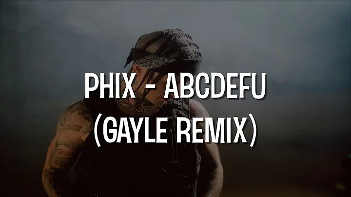 Phix - ABCDEFU - (GAYLE REMIX)