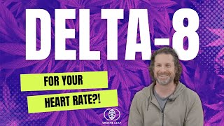 DELTA-8 FOR YOUR HEART RATE?!